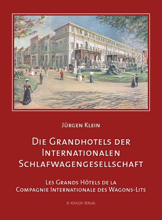 Klein -Die Grandhotels der Internationalen Schlafwagengesellschaft